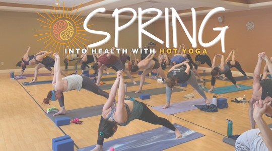 Spring Into Health with Hot Yoga